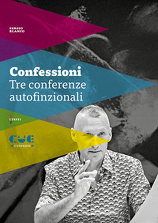 Confessioni. Tre conferenze autofinzionali - Librerie.coop Confessioni. Tre conferenze autofinzionali - Librerie.coop