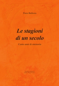 Le stagioni di un secolo. Cento anni di memorie - Librerie.coop