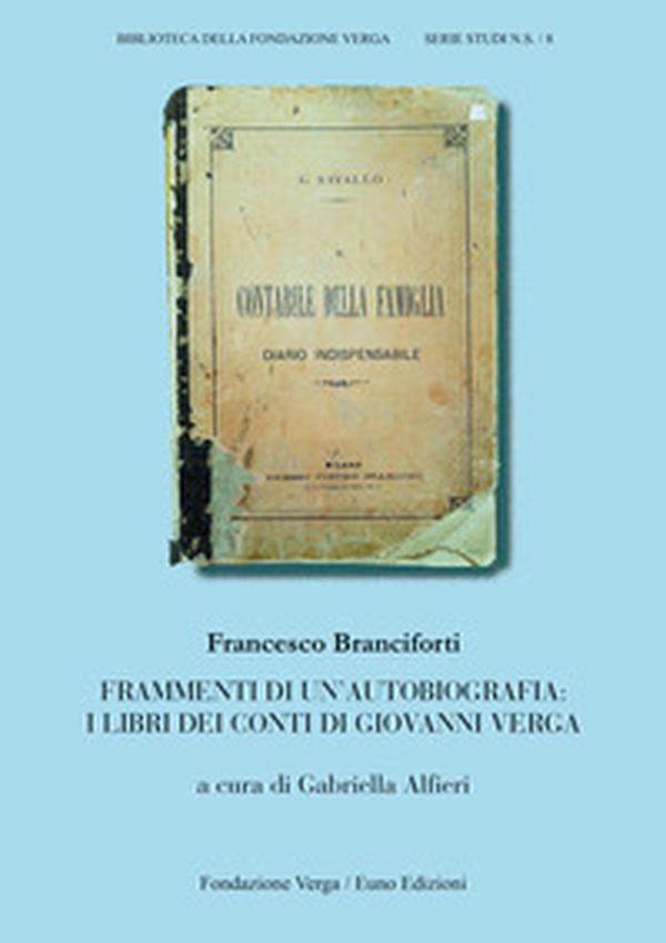Frammenti di un'autobiografia: i libri dei conti di Giovanni Verga - Librerie.coop Frammenti di un'autobiografia: i libri dei conti di Giovanni Verga - Librerie.coop