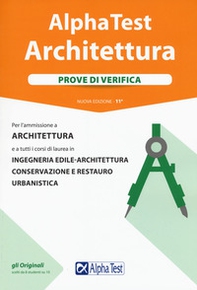 Alpha Test. Architettura. Prove di verifica. Per l'ammissione a architettura e a tutti i corsi di laurea in ingegneria edile-architettura, conservazione e restauro, urbanistica - Librerie.coop Alpha Test. Architettura. Prove di verifica. Per l'ammissione a architettura e a tutti i corsi di laurea in ingegneria edile-architettura, conservazione e restauro, urbanistica - Librerie.coop