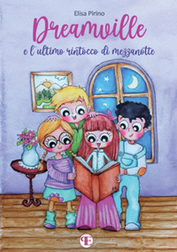 Dreamville e l'ultimo rintocco di mezzanotte. Dreamville e le sue profezie - Vol. 2 - Librerie.coop