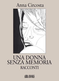 Una donna senza memoria - Librerie.coop Una donna senza memoria - Librerie.coop
