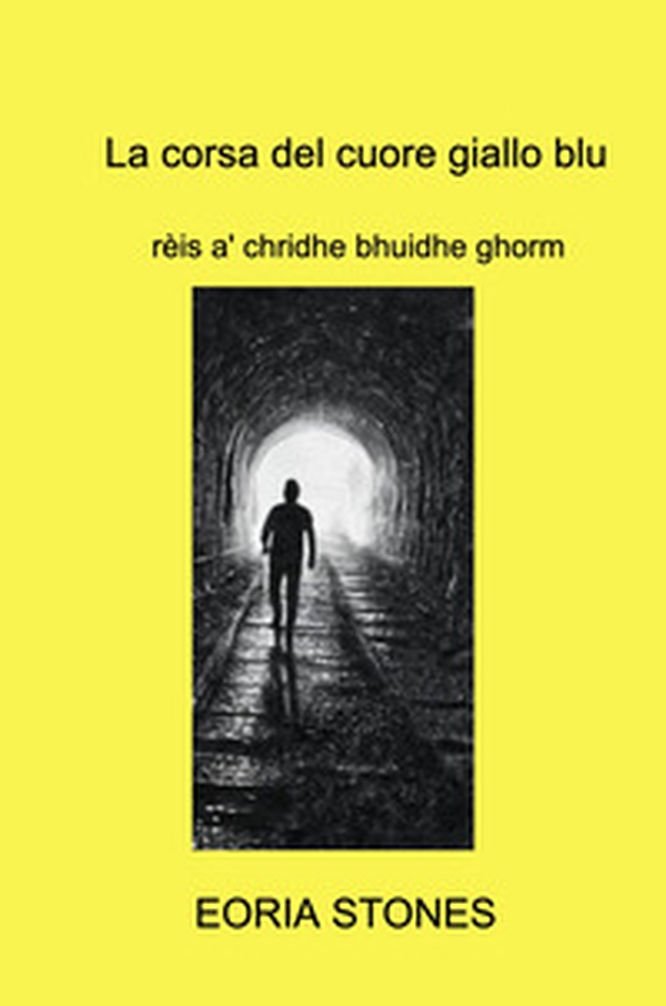 La corsa del cuore giallo blu. Rèis a' chridhe bhuidhe ghorm - Librerie.coop La corsa del cuore giallo blu. Rèis a' chridhe bhuidhe ghorm - Librerie.coop