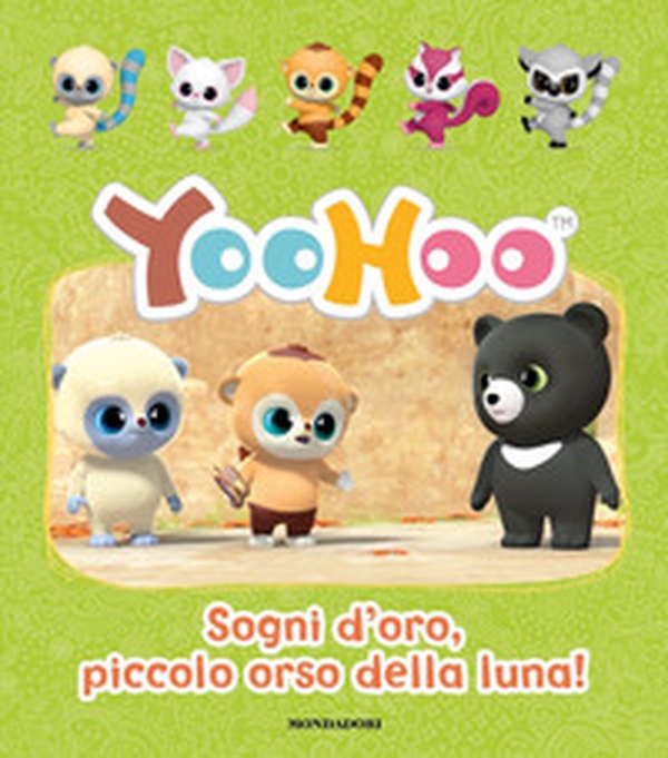 Sogni d'oro, piccolo orso della luna! Yoohoo - Librerie.coop Sogni d'oro, piccolo orso della luna! Yoohoo - Librerie.coop