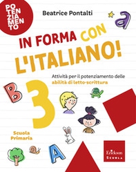 In forma con l'italiano. Attività per il potenziamento delle abilità di letto-scrittura - Vol. 3 - Librerie.coop