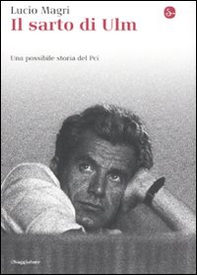 Il sarto di Ulm. Una possibile storia del Pci - Librerie.coop Il sarto di Ulm. Una possibile storia del Pci - Librerie.coop
