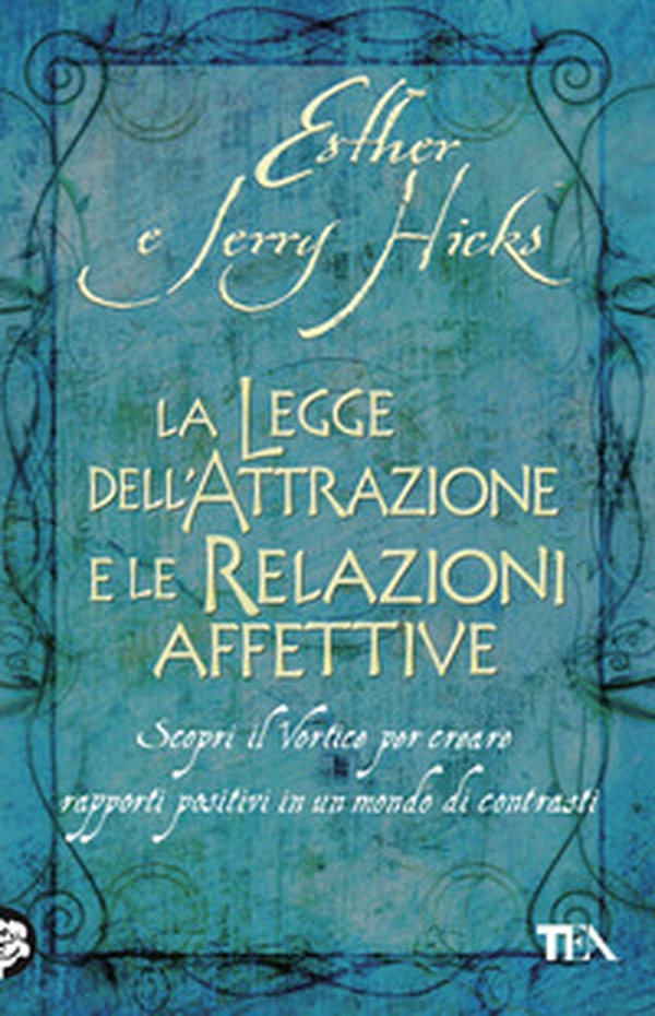 La legge dell'attrazione e le relazioni affettive - Librerie.coop La legge dell'attrazione e le relazioni affettive - Librerie.coop