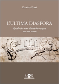 L'ultima diaspora. Quello che tutti dovrebbero sapere ma non sanno - Librerie.coop