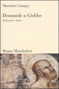 Domande a Giobbe. Modernità e dolore - Librerie.coop Domande a Giobbe. Modernità e dolore - Librerie.coop
