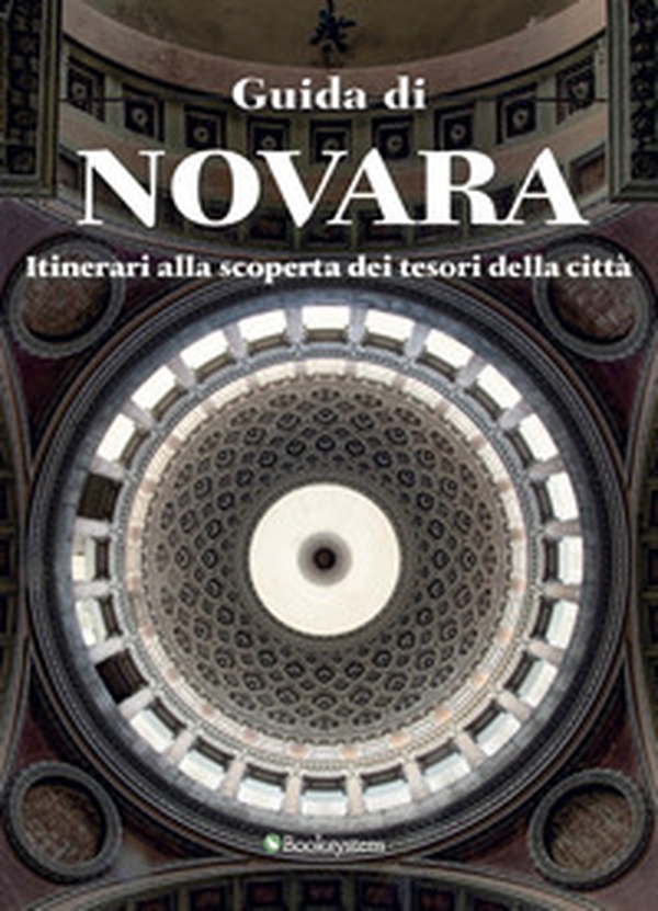 Guida di Novara. Itinerari alla scoperta dei tesori della città - Librerie.coop Guida di Novara. Itinerari alla scoperta dei tesori della città - Librerie.coop