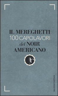 Il Mereghetti. 100 capolavori del noir americano - Librerie.coop