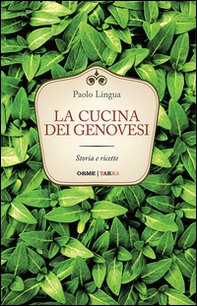 La cucina dei genovesi. Storia e ricette - Librerie.coop La cucina dei genovesi. Storia e ricette - Librerie.coop