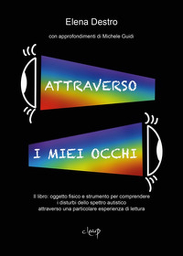 Attraverso i miei occhi. Il libro: oggetto fisico e strumento per comprendere i disturbi dello spettro autistico attraverso una particolare esperienza di lettura - Librerie.coop Attraverso i miei occhi. Il libro: oggetto fisico e strumento per comprendere i disturbi dello spettro autistico attraverso una particolare esperienza di lettura - Librerie.coop
