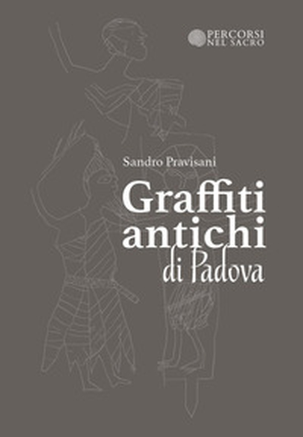 Graffiti antichi di Padova - Librerie.coop Graffiti antichi di Padova - Librerie.coop