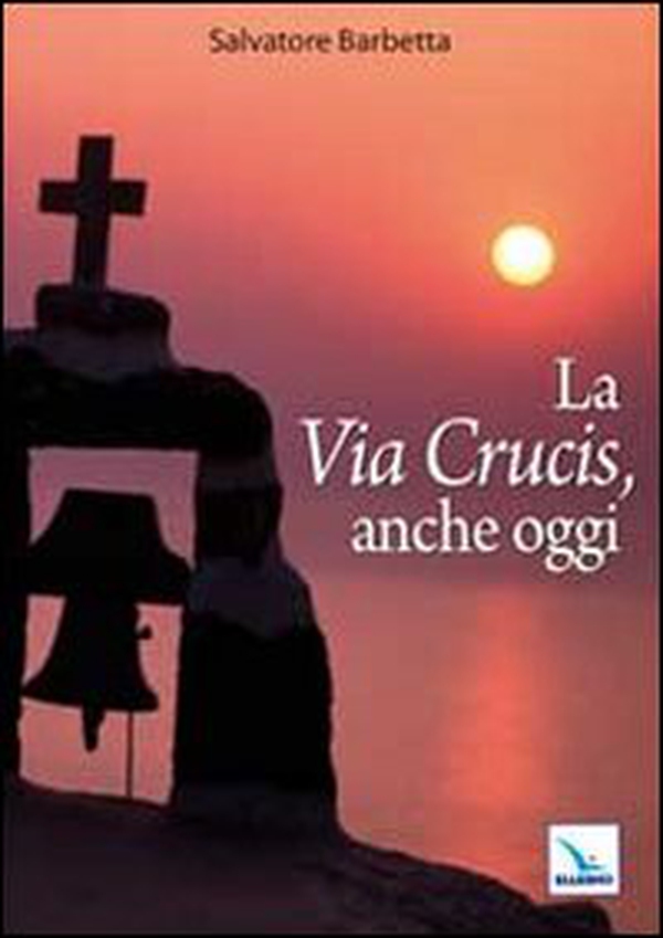 La Via Crucis, anche oggi - Librerie.coop La Via Crucis, anche oggi - Librerie.coop