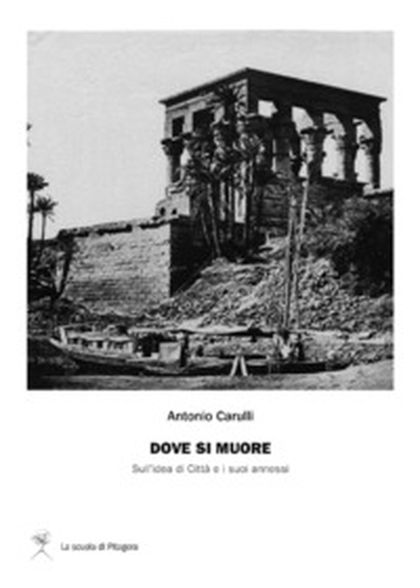 Dove si muore. Sull'idea di città e i suoi annessi - Librerie.coop Dove si muore. Sull'idea di città e i suoi annessi - Librerie.coop