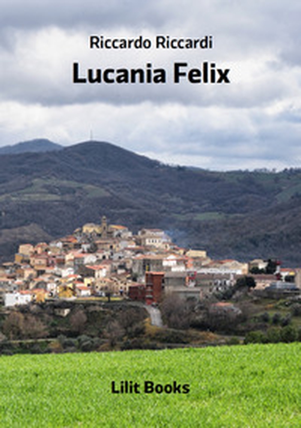 Lucania felix - Librerie.coop Lucania felix - Librerie.coop