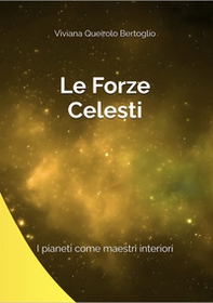 Le forze celesti. Pianeti come maestri interiori - Librerie.coop