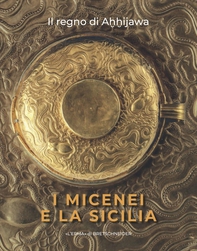 I micenei e la Sicilia - Librerie.coop