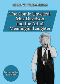 The comic unveiled: Max Davidson and the art of meaningful laughter - Librerie.coop