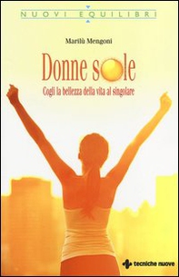 Donne sole. Cogli la bellezza della vita al singolare - Librerie.coop