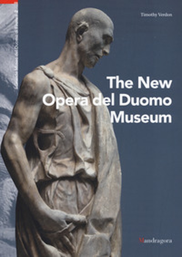 Il nuovo museo dell'Opera del Duomo. Ediz. inglese - Librerie.coop Il nuovo museo dell'Opera del Duomo. Ediz. inglese - Librerie.coop