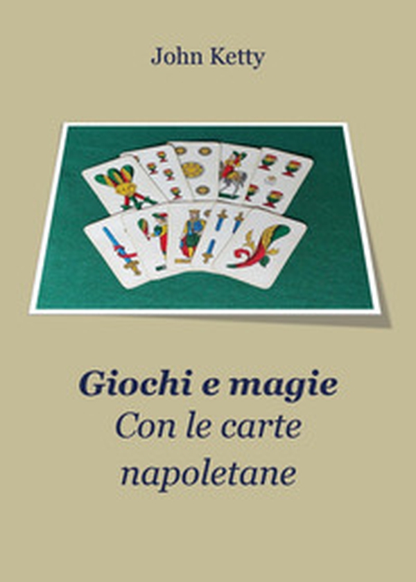 Giochi e magie con le carte napoletane - Librerie.coop Giochi e magie con le carte napoletane - Librerie.coop
