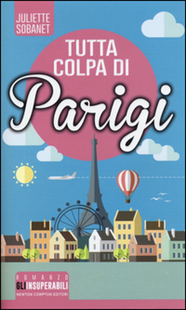 Tutta colpa di Parigi - Librerie.coop Tutta colpa di Parigi - Librerie.coop