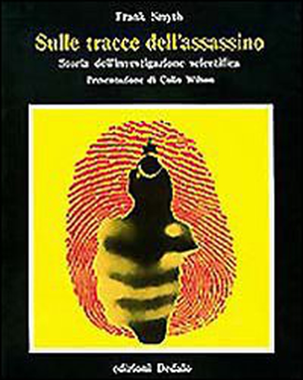 Sulle tracce dell'assassino. Storia dell'investigazione scientifica - Librerie.coop Sulle tracce dell'assassino. Storia dell'investigazione scientifica - Librerie.coop