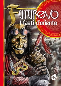 FuturEvo. I fasti d'Oriente - Librerie.coop FuturEvo. I fasti d'Oriente - Librerie.coop