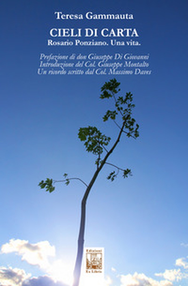 Cieli di carta. Rosario Ponziano. Una vita - Librerie.coop Cieli di carta. Rosario Ponziano. Una vita - Librerie.coop