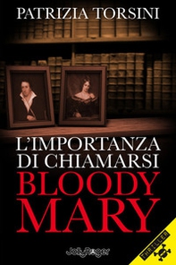 L'importanza di chiamarsi Bloody Mary - Librerie.coop