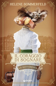Il coraggio di sognare. La dottoressa - Librerie.coop Il coraggio di sognare. La dottoressa - Librerie.coop