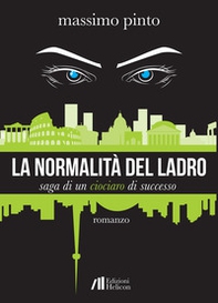 La normalità del ladro. Saga di un ciociaro di successo - Librerie.coop