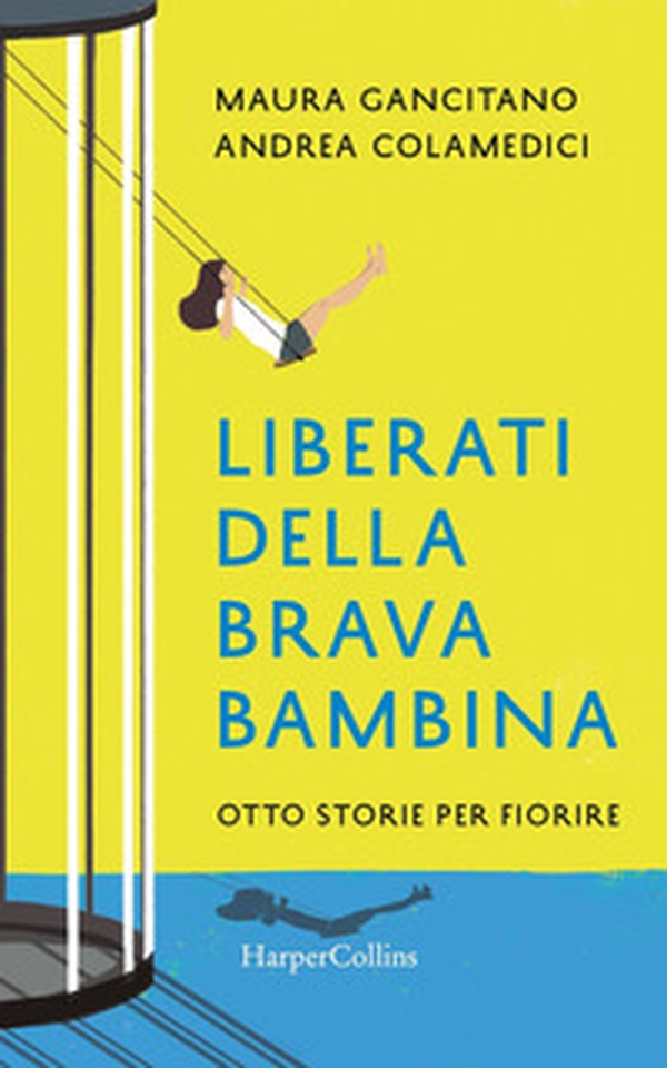 Liberati della brava bambina. Otto storie per fiorire - Librerie.coop Liberati della brava bambina. Otto storie per fiorire - Librerie.coop