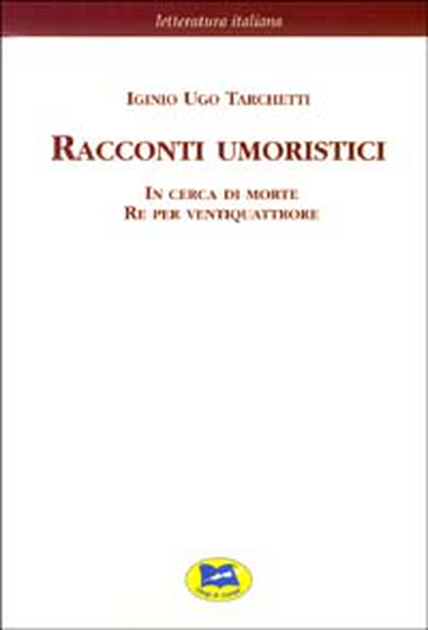 Racconti umoristici: In cerca di morte-Re per ventiquattrore [1869] - Librerie.coop
