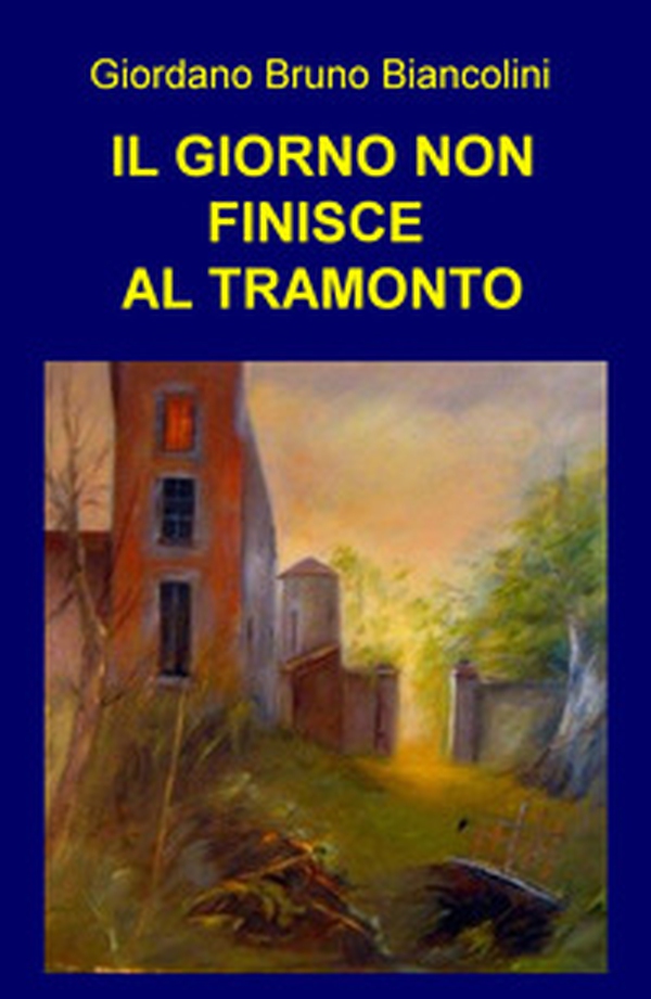 Il giorno non finisce al tramonto - Librerie.coop Il giorno non finisce al tramonto - Librerie.coop