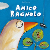 Amico ragnolo - Librerie.coop Amico ragnolo - Librerie.coop