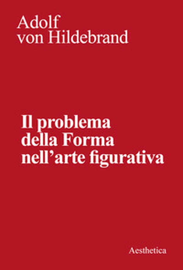 Il problema della forma nell'arte figurativa - Librerie.coop Il problema della forma nell'arte figurativa - Librerie.coop