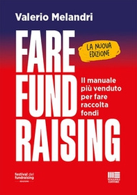 Fare fund raising. Il manuale più venduto per fare raccolta fondi - Librerie.coop