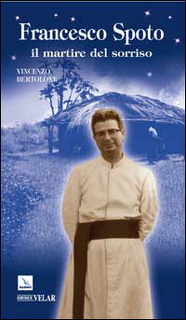 Francesco Spoto. Il martire del sorriso - Librerie.coop Francesco Spoto. Il martire del sorriso - Librerie.coop