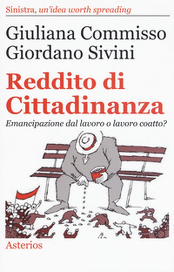 Reddito di cittadinanza. Emancipazione dal lavoro o lavoro coatto? - Librerie.coop Reddito di cittadinanza. Emancipazione dal lavoro o lavoro coatto? - Librerie.coop