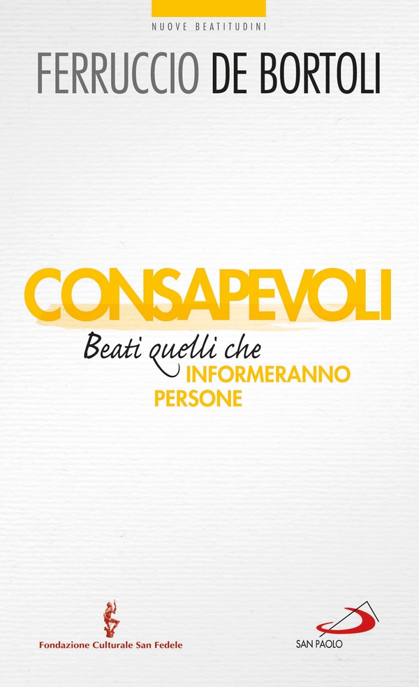 Consapevoli. Beati quelli che (in)formeranno persone - Librerie.coop Consapevoli. Beati quelli che (in)formeranno persone - Librerie.coop