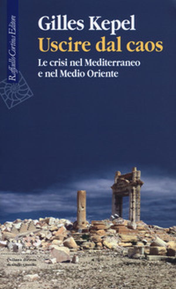 Uscire dal caos. Le crisi nel Mediterraneo e nel Medio Oriente - Librerie.coop Uscire dal caos. Le crisi nel Mediterraneo e nel Medio Oriente - Librerie.coop