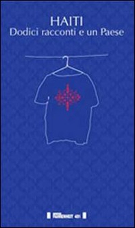 Haiti. Dodici racconti e un paese - Librerie.coop