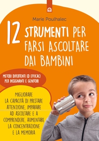 12 strumenti per farsi ascoltare dai bambini - Librerie.coop 12 strumenti per farsi ascoltare dai bambini - Librerie.coop