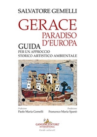 Gerace, paradiso d'Europa. Guida per un approccio storico artistico ambientale - Librerie.coop