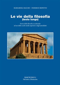Le vie della filosofia. Storia della filosofia occidentale ad uso delle scuole medie superiori e degli autodidatti - Vol. 1 - Librerie.coop