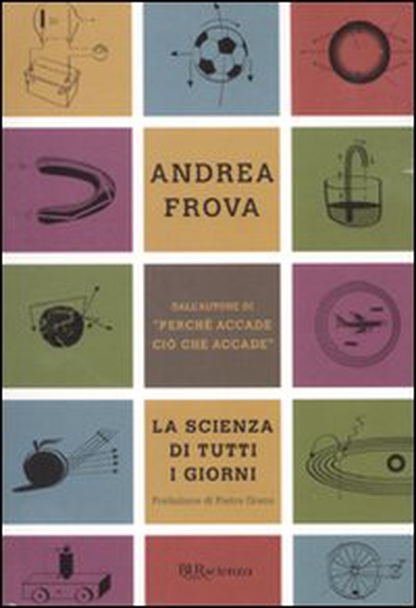 La scienza di tutti i giorni - Librerie.coop La scienza di tutti i giorni - Librerie.coop