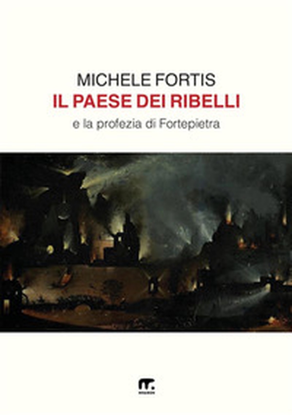 Il paese dei ribelli e la profezia di Fortepietra - Librerie.coop Il paese dei ribelli e la profezia di Fortepietra - Librerie.coop